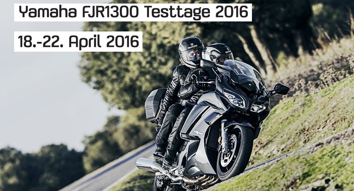Yamaha FJR1300 Testtage 2016