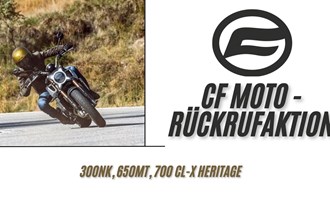 CFMOTO Rückrufaktion: 300NK, 700CL-X Heritage und 650MT betroffen