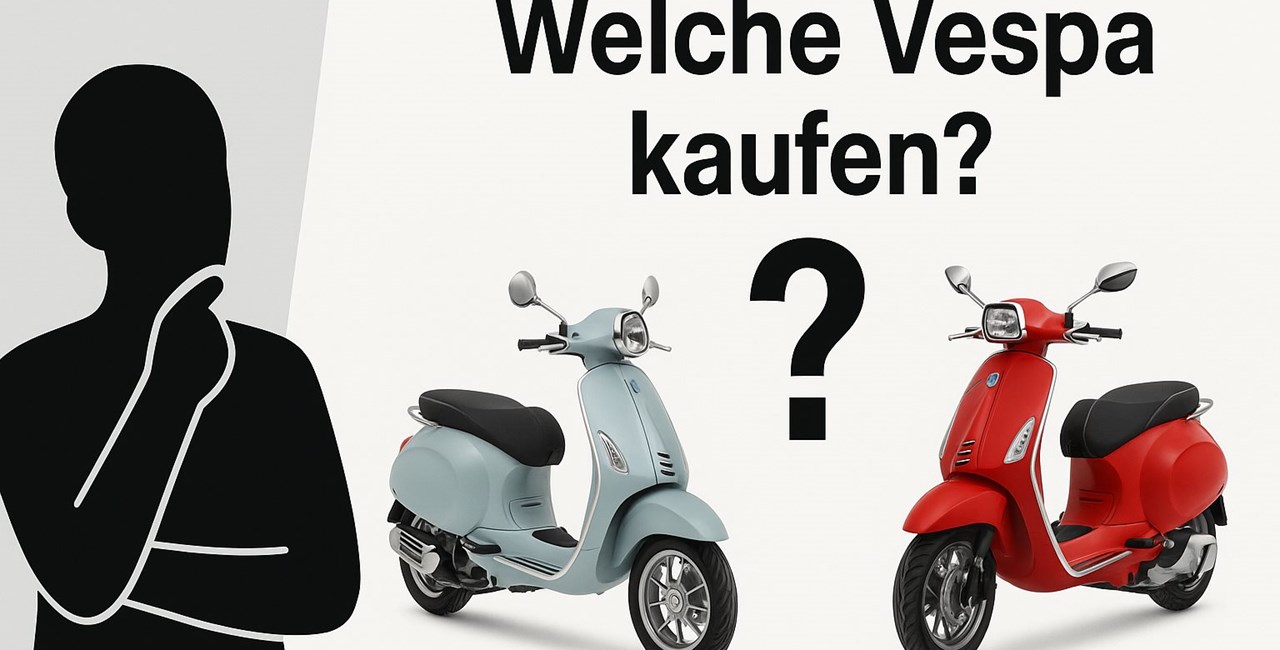 Welche Vespa soll ich kaufen? Alle Modelle im Überblick