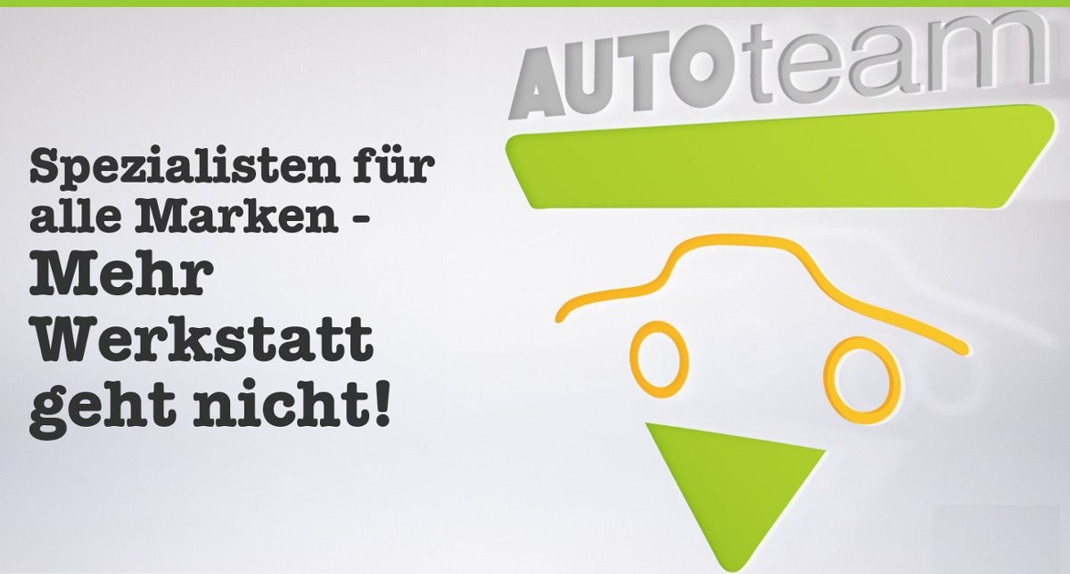 AutoTeam - Werkstatt für alle Marken - Verkauf  von EU-Neufahrzeugen  und Gebrauchtwagen 