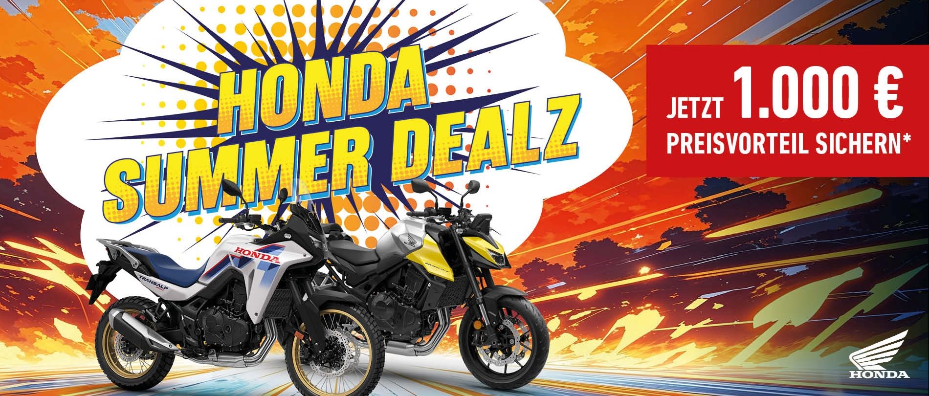 1.000 € Preisnachlass* für die CB750 Hornet und die XL750 Transalp ohne E-Clutch – solange der Vorrat reicht!

