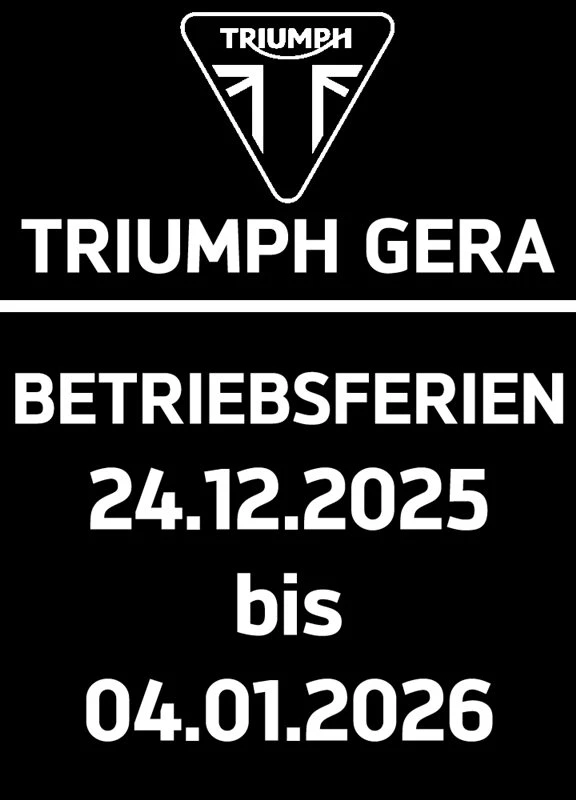 Vorschaubild für Post - Liebe Triumph-Fans,

das Jahr 2025 geht auf die Zielgerade. Wir nutzen die Zeit zwischen dem 24.12.2025 und dem 04.01.2026, um unsere eigenen Batterien wieder aufzuladen und machen in dieser Zeit Betriebsferien.

Wir danken Euch für ein geniales Jahr und wünschen Euch ein besinnliches Weihnachtsfest und einen „sturzfreien“ Rutsch ins neue Jahr. Möge dein Kalender 2026 voller Kurven, Touren und sonniger Tage stecken!

Linke Hand zum Gruß, Dein Team von

TRIUMPH-Gera by MSG Moto-Shop-Gera TEAM BAUCH OHG