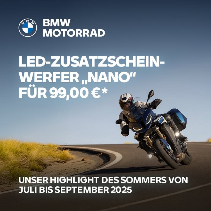 Vorschaubild für Post - 𝐔𝐍𝐒𝐄𝐑 𝐇𝐈𝐆𝐇𝐋𝐈𝐆𝐇𝐓 𝐃𝐄𝐒 𝐒𝐎𝐌𝐌𝐄𝐑𝐒 𝐁𝐈𝐒 𝟑𝟎. 𝐒𝐄𝐏𝐓𝐄𝐌𝐁𝐄𝐑 𝟐𝟎𝟐𝟓
Die LED-Zusatzscheinwerfer „Nano“ von BMW Motorrad
bringen nicht nur Licht ins Dunkel, sondern setzen auch
ein stylisches Highlight an Deinem Bike.

Jetzt bei uns zum Aktionspreis von nur 99,00 €*

Mehr sehen. Mehr auffallen. Mehr erleben.

#MakeLifeARide #SpiritOfGS #bmwmotorrad 

*Gültig im Aktionszeitraum 14. Juli – 30. September 2025, nur bei teilnehmenden BMW Motorrad Partnern, solange der Vorrat reicht, nicht mit anderen Aktionen kombinierbar, Anbauteile und Einbau sind nicht Bestandteil der Aktion, Irrtümer und Änderungen vorbehalten. Nähere Details erfährst Du bei Deinem BMW Motorrad Partner.