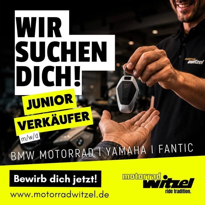 Vorschaubild für Post - 👉WIR SUCHEN DICH!

Du liebst Motorräder und hast Spaß am Umgang mit Menschen? 
Dann mach deine Leidenschaft zum Beruf.

Bei uns erwarten dich nicht nur starke Marken wie BMW Motorrad, Yamaha und Fantic – sondern auch ein Team, das die Begeisterung fürs Motorradfahren jeden Tag lebt.

Als Junior Verkäufer (m/w/d) begleitest du unsere Kunden auf dem Weg zu ihrem Traummotorrad. Vom ersten Gespräch bis zur Schlüsselübergabe sorgst du für Momente, die in Erinnerung bleiben.

Was du mitbringen solltest?
✔ Begeisterung für Motorräder
✔ Freude am Kontakt mit Menschen
✔ Motivation, Neues zu lernen
✔ Teamgeist und Engagement

Was wir bieten?
✔ Arbeiten mit den spannendsten Motorradmarken der Branche
✔ Ein motiviertes und familiäres Team
✔ Entwicklungsmöglichkeiten und Perspektiven
✔ Einen Arbeitsplatz, an dem Leidenschaft zum Alltag gehört

Du musst nicht alles können. Aber du solltest Lust haben, etwas zu bewegen.

Bewirb dich jetzt und werde Teil der Motorrad Witzel Familie.
👉https://jobs-motorradwitzel.de

#MotorradWitzel #BMWMotorrad #Yamaha #Fantic #Karriere #Jobangebot #Vertrieb #Verkauf #Motorradliebe #Schweinfurt #Motorradfahrer #JuniorVerkäufer #RideTradition