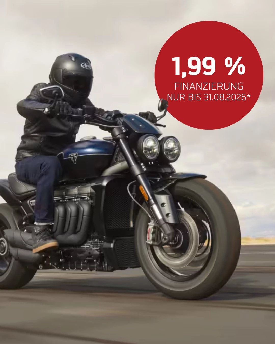 Vorschaubild für Post - ☀️🔥 TRIUMPH SUMMER DEAL: TRAUMBIKE AB 1,99 % FINANZIEREN!* 🔥☀️

Heiße Temperaturen, heiße Preise! Mach deinen Sommer unvergesslich und hol dir dein Traumbike zu absoluten Unschlagbar-Konditionen!

Egal, für welches Feeling dein Herz schlägt – du hast die freie Wahl aus (fast) allen Triumph Modellen:
🔥 Performante Roadster für maximale Dynamik
😎 Coole Cruiser mit entspannter „Laid Back“-Attitüde
🌍 Geländegängige Adventure Bikes für deine nächste Weltreise
🏁 Zeitlos-ikonische Modern Classics für den perfekten Brit-Style

💰 DEIN DEAL:
Sichere dir im Aktionszeitraum deine Traum-Triumph mit der 1,99 % Top-Finanzierung!* 💥

⏳ Nur vom 03. Juli bis zum 31. August 2026!

📍 Jetzt Erfüllung sichern:
Komm vorbei im Showroom, lass dich individuell beraten und mach deine Probefahrt!

➡️ Schreib uns direkt eine PN oder nutze den Link in der Bio für dein persönliches Finanzierungsangebot!

📌 *** Kleingedrucktes / Rechtliche Hinweise:

Repräsentatives Beispiel: Folgende Angaben stellen zugleich das 2/3-Beispiel gem. § 17 Abs. 4 PAngV dar: Street Triple RX, 13.995,00 € Kaufpreis, 11.895,75 € Nettodarlehensbetrag, 2.099,25 € Anzahlung, 1. monatliche Rate 88,43 €, 34 Raten à 118,00 €, 8.397,00 € kalkulierte Schlussrate, 12.497,43 € Gesamtbetrag, Laufzeit in Monaten/Anzahl der Raten: 36, effektiver Jahreszins 1,99 %, fester Sollzinssatz p. a. 1,97 %. Ein Finanzierungsangebot der Triumph Finance, ein Service der Santander Consumer Bank AG (Darlehensgeber), Santander-Platz 1, 41061 Mönchengladbach. Bonität vorausgesetzt.

Von den Aktionsvorteilen profitieren können ausschließlich Personen, die im Aktionszeitraum vom 3. Juli bis 31. August 2026 einen schriftlichen Kaufvertrag über ein sofort verfügbares Lagerfahrzeug der Marke Triumph bei einem teilnehmenden Triumph Motorrad Vertragshändler abgeschlossen haben. Im Aktionszeitraum steht nur eine begrenzte Anzahl von Aktionsfahrzeugen zur Verfügung. Die Motorrad Deutschland GmbH behält sich die Beendigung der Aktion auch vor dem 31. August 2026 vor. Diese Aktion ist nicht mit anderen Endkundenvorteilen/-Aktionen kombinierbar.

Änderungen, Irrtümer und Fehler vorbehalten.