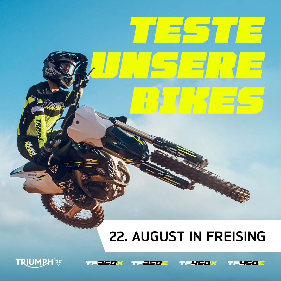 Vorschaubild für Post - NOCH NICHT ANGEMELDET?

Dann wird’s Zeit. 🟡
Am 22. August bringen wir die neue Triumph Offroad-Generation nach Freising.
Und diesmal heißt es nicht zuschauen.

DU FÄHRST. DU TESTEST. DU ENTSCHEIDEST.

🏁 TF 250-X
🏁 TF 250-E
🏁 TF 450-X
🏁 TF 450-E

Erlebe die Bikes dort, wo sie hingehören: auf der Strecke.

📍 MSC Freisinger Bär
📅 22. August
🎟️ Teilnahme kostenlos
⏱️ Test-Ride-Slots begrenzt

Sichere dir jetzt deinen Platz.
👉 Anmeldung über den Link in der Bio.

READY TO RIDE?

#TriumphMotorcycles #TriumphMünchen #TriumphOffroad #TF250X #TF450X