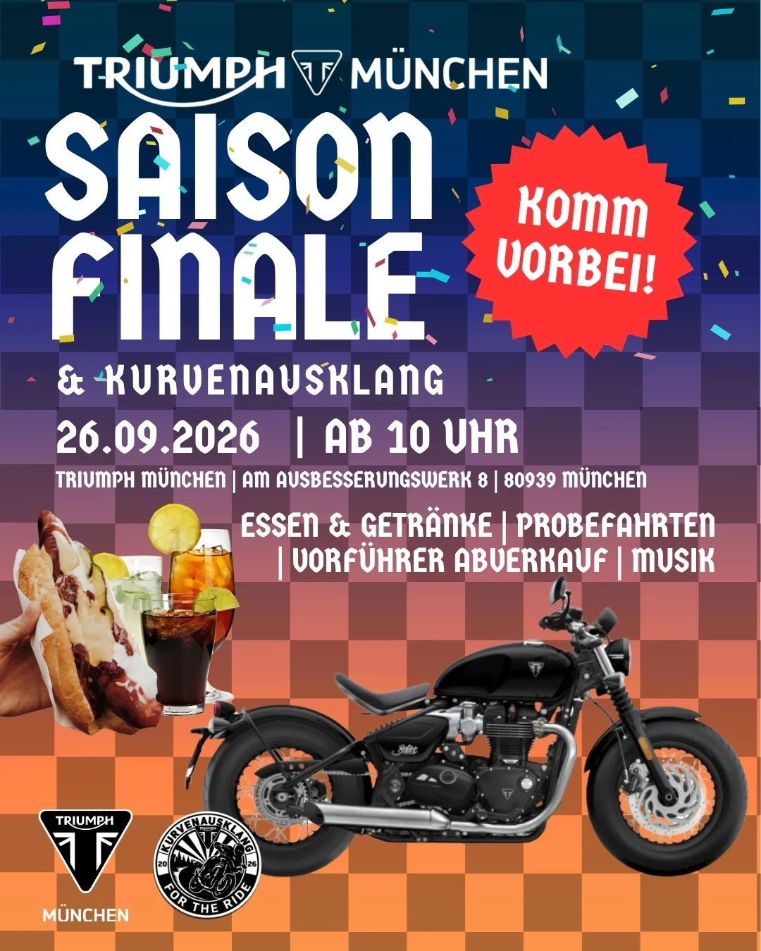 Vorschaubild für Post - 🏍️ SAISONFINALE & KURVENAUSKLANG 2026! 🏁

Die Motorradsaison neigt sich langsam dem Ende zu, aber wir feiern noch einmal richtig mit euch! Kommt vorbei und lasst uns gemeinsam die Kurven der Saison ausklingen.

Wann & Wo?
Datum: 26.09.2026
Uhrzeit: Ab 10:00 Uhr

Location: Triumph München, Am Ausbesserungswerk 8, 80939 München

Das erwartet euch:

🍔 Essen & Getränke für das leibliche Wohl
🏍️ Probefahrten mit unseren Modellen
🏷️ Vorführer-Abverkauf (Schnäppchen-Alarm!)
🎶 Musik & gute Stimmung

Kommt vorbei, trefft Gleichgesinnte und macht den Tag unvergesslich! Wir freuen uns auf euch! 🔥👇