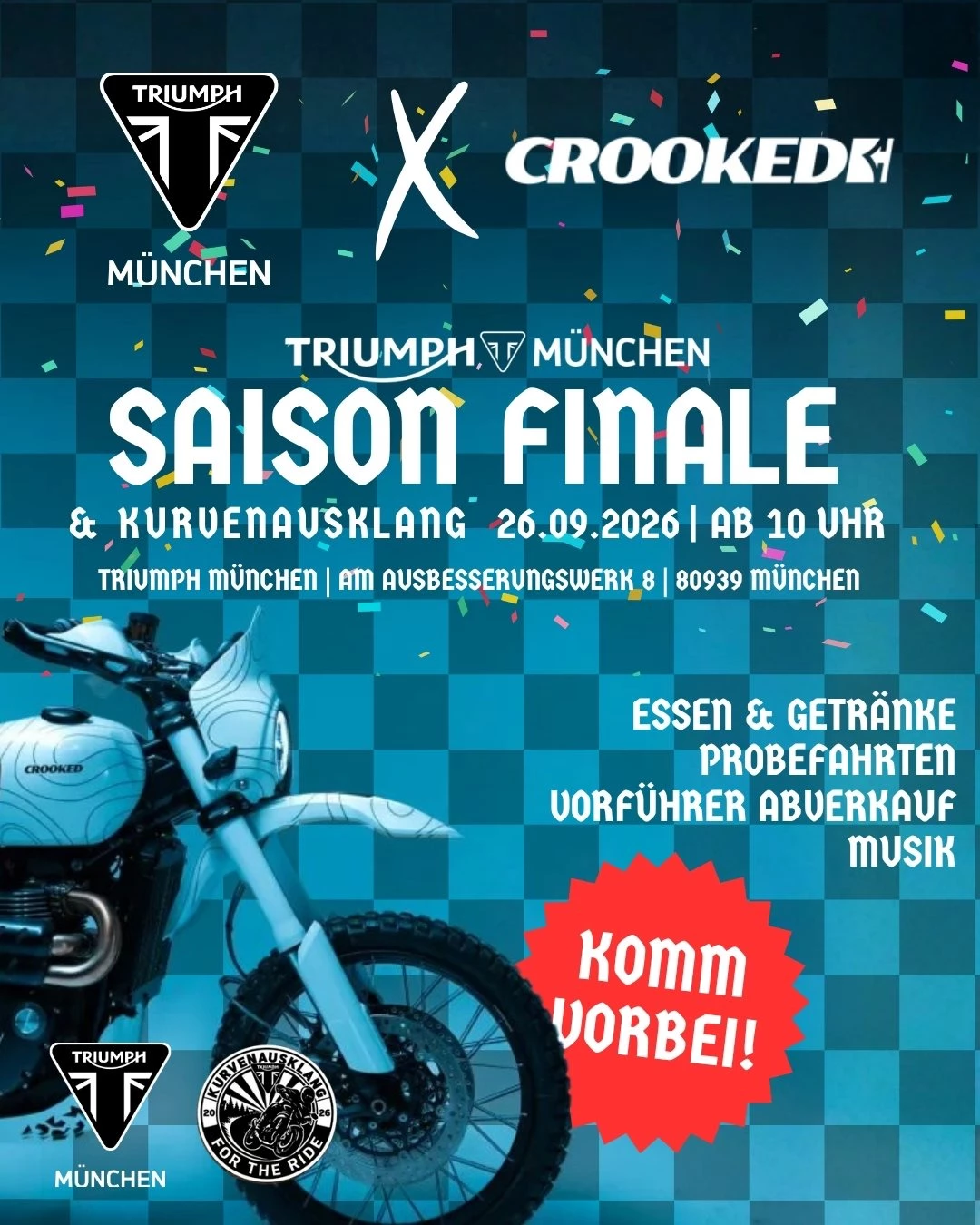 Vorschaubild für Post - 🔥 TRIUMPH MÜNCHEN X CROOKED MOTORCYCLES 🔥

SAISON FINALE & KURVENAUSKLANG 2026

Gemeinsam mit @ridecrooked lassen wir die Saison gebührend ausklingen! Crooked ist live vor Ort, hat einen eigenen Stand aufgebaut und zeigt euch ihre genialen Custom-Bikes. Überzeugt euch selbst von den Umbauten und kommt ins Gespräch!

Das erwartet euch:
🏍️ Crooked Motorcycles Stand mit exklusiven Custom-Bikes
🍔 Essen & kühle Getränke
🔑 Probefahrten
🏷️ Vorführer-Abverkauf
🎶 Musik & beste Vibes

📅 Wann: Samstag, 26.09.2026 | ab 10:00 Uhr

📍 Wo: Triumph München, Am Ausbesserungswerk 8, 80939 München

Markiert eure Ride-Buddies in den Kommentaren und seid dabei – Komm vorbei!