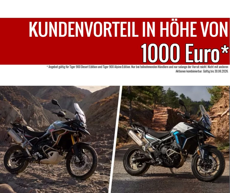 Vorschaubild für Post - TRIUMPH TIGER 900 DESERT/ALPINE EDITION - AKTIONSPREIS BIS 30.06.2026!

Die Alpine Edition zeichnet sich neben ihrer stilvollen Lackierung in Snowdonia White und Aegan Blue durch hochwertige Ausstattungsdetails wie den Akrapovič-Schalldämpfer, das Marzocchi-Fahrwerk und die Motorschutzbügel aus. Dieses Package macht diese Special Edition zum ultimativen Begleiter für straßenorientierte Entdeckungstouren.

Mit einer Lackierung in Baja Orange, der gleichen Akrapovič-Auspuffanlage und den geländegängigen Speichenfelgen bietet die Tiger 900 Desert Edition noch mehr Fahrspaß abseits befestigter Straßen. Der Tank ist mit zusätzliche Schutzbügel versehen und sorgt für extra Schutz bei anspruchsvollsten Offroad-Touren.

Sichere Dir beim Kauf einer Tiger 900 Desert oder Alpine Edition bis zum 30.06.2026 einen Kundenvorteil in Höhe von 1.000€*!

* Angebot gültig für Tiger 900 Desert Edition und Tiger 900 Alpine Edition. Nur bei teilnehmenden Händlern und nur solange der Vorrat reicht. Nicht mit anderen Aktionen kombinierbar. Gültig bis 30.06.2026.

#triumph_gera #triumphmotorcycles #tiger900  #tiger900alpineedition #tiger900desertedition  #fortheride