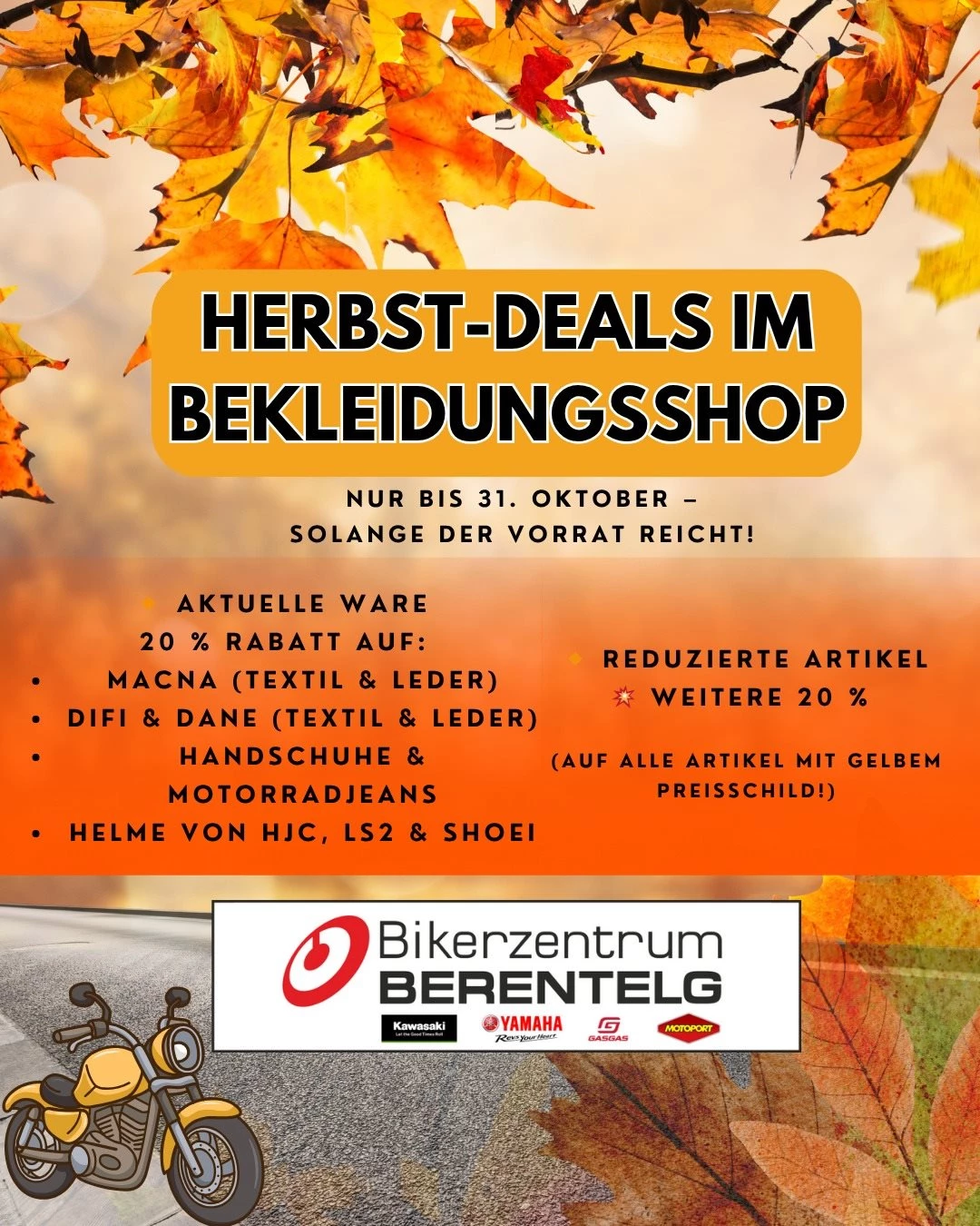 Vorschaubild für Post - 🍂 HERBST-DEALS IM BEKLEIDUNGSSHOP! 🍂
Jetzt nochmal richtig sparen – bevor die Saison endgültig vorbei ist!

✅ 20 % auf aktuelle Markenware
– Macna (Textil & Leder)
– DIFI & DANE (Textil & Leder)
– Handschuhe & Motorradjeans
– Helme von HJC, LS2 & Shoei

💥 Und das Beste:
Auf bereits reduzierte Artikel mit gelben Preisschildern gibt’s nochmal 20 % zusätzlich!

🛍️ Nur im Bekleidungsshop des Bikerzentrum BERENTELG in Meppen
📅 Gültig bis 31. Oktober – solange der Vorrat reicht!

➡️ Vorbeikommen. Anprobieren. Zuschlagen.

#BikerzentrumBerentelg #Motorradbekleidung #Saisonende #Sale #Macna #Difi #Dane #Shoei #HJC #LS2 #Meppen #Motorradfahrer