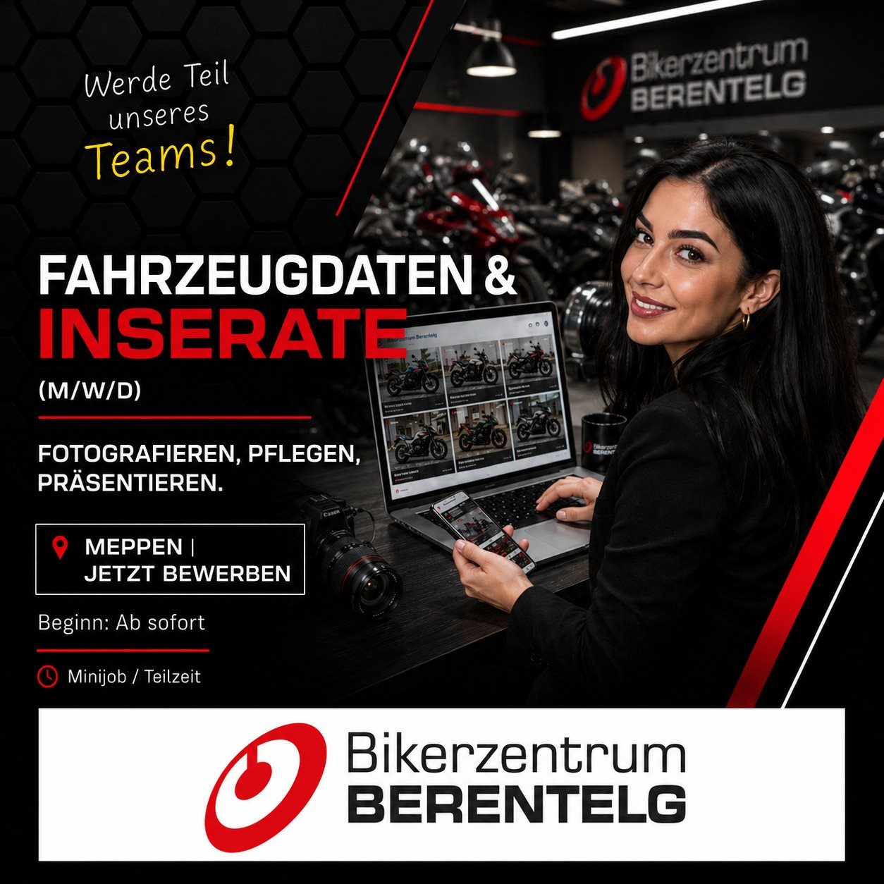 Vorschaubild für Post - Du arbeitest gerne selbstständig, hast ein Auge für Details und findest Motorräder spannend?
Dann könnte genau das dein neuer Nebenjob sein. 🏍️

Wir suchen Unterstützung für unsere Fahrzeugdaten & Inserate.

Deine Aufgaben:
📸 Motorräder fotografieren
💻 Fahrzeuginserate pflegen und aktualisieren
📋 Fahrzeugdaten und Akten sauber halten
🏷️ Preisschilder und Preisauszeichnung kontrollieren
💶 Finanzierungsbeispiele vorbereiten und aushängen
📱 perspektivisch auch Content zu neuen und gebrauchten Bikes erstellen

Die Stelle ist neu bei uns und kann flexibel gestaltet werden – ideal auf Minijob- oder Teilzeitbasis.

Wichtig ist uns nicht, dass du Verkäufer bist.
Wichtig ist, dass du zuverlässig bist, mitdenkst und Aufgaben selbstständig sauber umsetzt.

📍 Standort: Meppen
⏰ Beginn: ab sofort
🕒 Minijob / Teilzeit

Klingt nach dir?
Dann bewirb dich jetzt unkompliziert bei uns.

Bikerzentrum Berentelg
Werde Teil unseres Teams!

#bikerzentrumberentelg #stellenangebot #minijob #teilzeitjob #meppen #emsland #motorradjob #motorradliebe #jobangebot #karriere