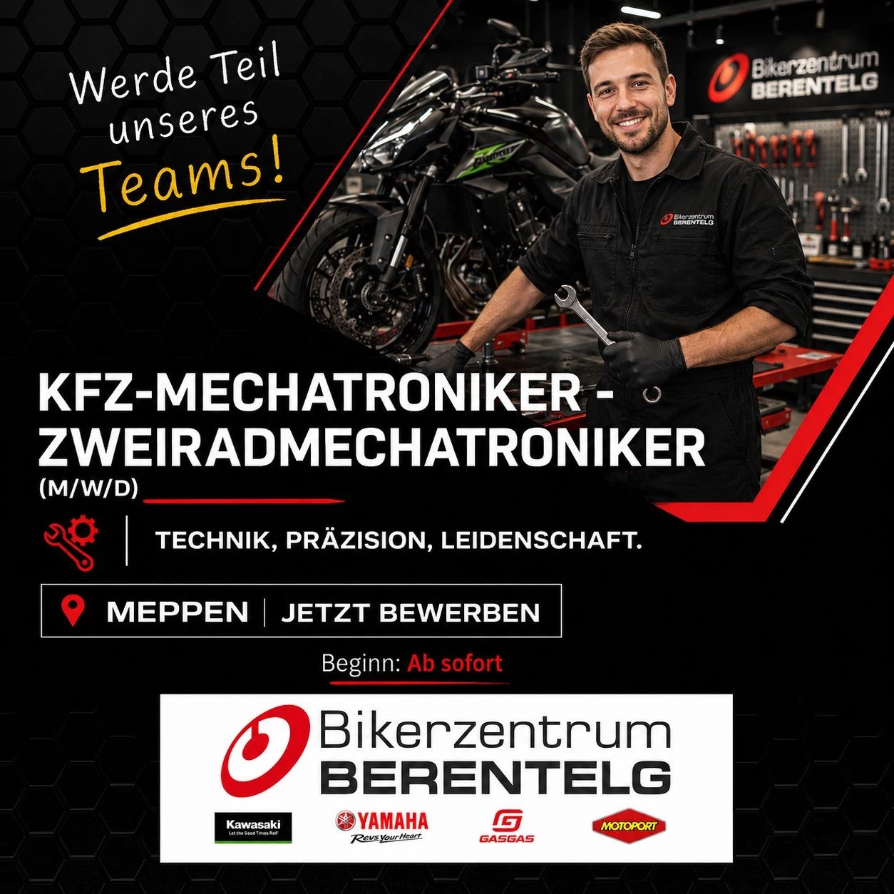 Vorschaubild für Post - 🏍️ **DU SCHRAUBST LIEBER AN MOTORRÄDERN ALS AN DEINER ZUKUNFT? DANN ÄNDERE BEIDES.** 🔧🔥

Wir wachsen weiter und suchen **zusätzliche Verstärkung** für unsere Motorradwerkstatt in Meppen!

Gesucht wird ein
🔧 **KFZ-Mechatroniker / Zweiradmechaniker / Zweiradmechatroniker (m/w/d)**
mit Leidenschaft für Motorradtechnik.

Warum Bikerzentrum BERENTELG?

🏗️ **Neue, moderne Motorradwerkstatt**
🏍️ Arbeiten mit starken Marken wie **Yamaha, Kawasaki, KTM und GASGAS**
📈 **Sicherer Arbeitsplatz durch kontinuierliches Unternehmenswachstum**
⏰ Planbare Arbeitszeiten ohne Überstunden
🎓 Regelmäßige Hersteller-Schulungen & Weiterbildungen
🤝 Familiäres Team, kurze Wege und direkte Kommunikation
🔧 Die Möglichkeit, Abläufe und die weitere Entwicklung unserer Werkstatt aktiv mitzugestalten

Mit dem **Bikerzentrum BERENTELG und Pricker & Buß** entwickeln wir unser Motorradgeschäft konsequent weiter. Genau deshalb suchen wir keinen Ersatz, sondern **mehr Manpower für unser wachsendes Team**.

Du hast Erfahrung als Mechaniker und willst dort arbeiten, wo Motorräder nicht nur irgendein Produkt sind?

**Dann sollten wir uns kennenlernen.**

📍 Meppen
🚀 Einstieg: ab sofort

📩 [bewerbung@bikerzentrum-berentelg.de](mailto:bewerbung@bikerzentrum-berentelg.de)
📲 Telefon & WhatsApp: 05931 98860

#KFZMechatroniker #Zweiradmechatroniker #Motorradmechaniker #Motorradtechnik #Meppen