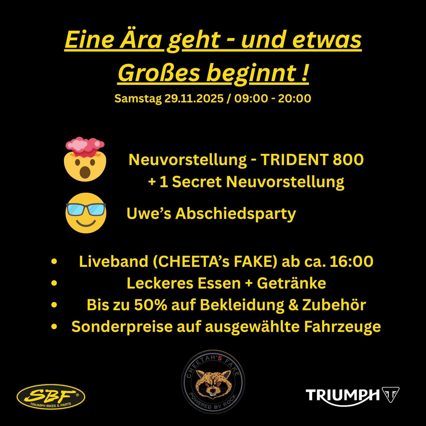 Vorschaubild für Post - 🔥 Zwei Highlights – ein Event! 🔥

Am 29.11.2025 feiern wir bei SBF TRIUMPH Stuttgart ein echtes Doppel-Highlight:
👉 Uwes Abschiedsparty & die Premiere der neuen Trident 800! 🏍️

Freu dich auf:
🔥 NEUVORSTELLUNG TRIDENT 800
🎸 Live Band (CHEETAH's FAKE) & gute Stimmung
💸 Bis zu 50 % Rabatt auf Bekleidung & Zubehör*
🚗 Fahrzeugsonderpreise
🍕 Leckeres Essen & Drinks
👊 Eine gebührende Feier für Uwe – mit euch allen!

📍 SBF TRIUMPH Stuttgart
🕒 09:00–20:00 Uhr | Start ab 16:00

Let’s make it loud, proud & full of Triumph Spirit! 💥

#TriumphStuttgart #SBFbikes #Trident800 #TriumphTrident800 #UweParty #TriumphCommunity #Motorradliebe #BikesAndParts #SBFStuttgart #RideWithTriumph

*Nur auf lagernde Ware