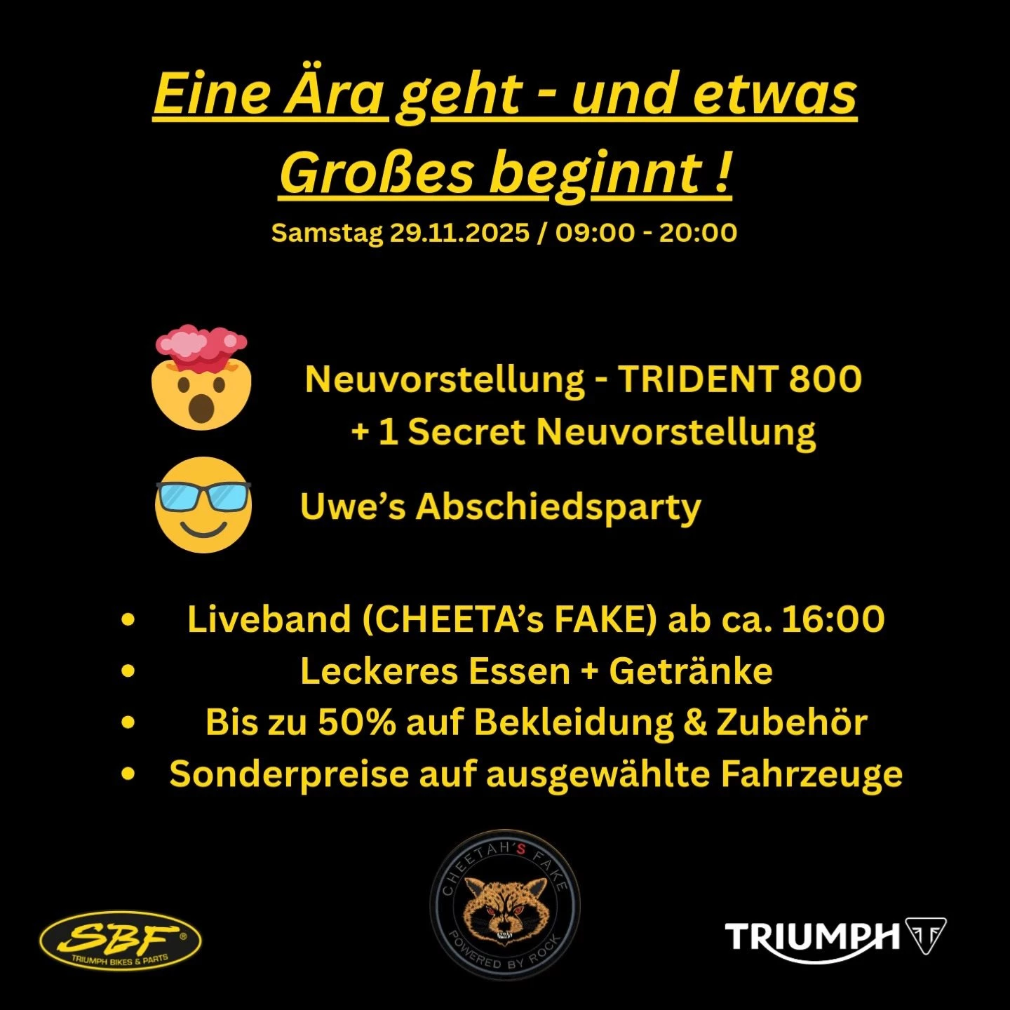 Vorschaubild für Post - 🔥 Zwei Highlights – ein Event! 🔥

Am 29.11.2025 feiern wir bei SBF TRIUMPH Stuttgart ein echtes Doppel-Highlight:
👉 Uwes Abschiedsparty & die Premiere der neuen Trident 800 / Secret Bike Neuvorstellung! 🏍️

Freu dich auf:
🎸 Live Band & gute Stimmung
💸 Bis zu 50 % Rabatt auf Bekleidung & Zubehör*
🚗 Fahrzeugsonderpreise
 🍕 Leckeres Essen & Drinks
👊 Eine gebührende Feier für Uwe – mit euch allen!

📍 SBF TRIUMPH Stuttgart
🕒 09:00–20:00 Uhr | Start ab 16:00*

Let’s make it loud, proud & full of Triumph Spirit! 💥

*gewisse Programmpunkte starten erst gegen 16:00 Uhr

#TriumphStuttgart #SBFbikes #Trident800 #TriumphTrident800 #UweParty #TriumphCommunity #Motorradliebe #BikesAndParts #SBFStuttgart #ridewithtriumph #kisong #sunoai