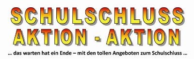 !!! Schulschluss Aktion !!!