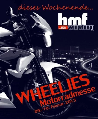 Wheelies Motorradmesse am 09./10. Februar 2013 Bild 1: Wheelies Motorradmesse am 09./10. Februar 2013