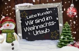 Weihnachts-Urlaub - Wir machen Pause vom: 24.12. - 01.01.2020