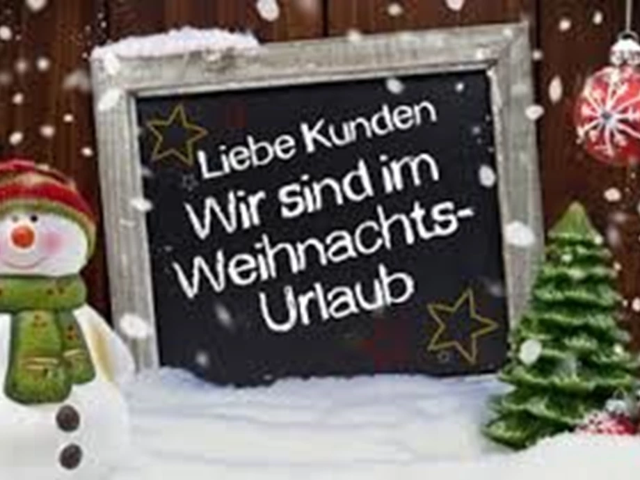 Weihnachts-Urlaub - Wir machen Pause vom: 24.12. - 01.01.2020 Bild 1: Weihnachts-Urlaub - Wir machen Pause vom: 24.12. - 01.01.2020