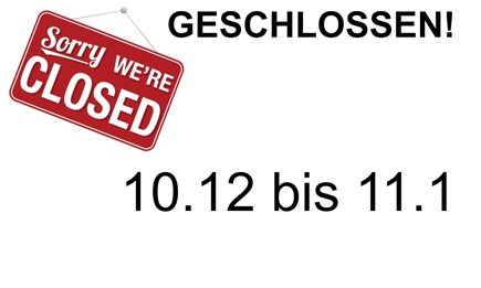 Geschlossen - Urlaub