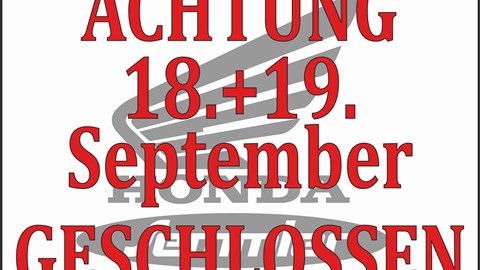 Honda Semmler - 18.+19. September geschlossen !!