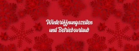 Betriebsurlaub: 18.12. bis 31.01.2021
