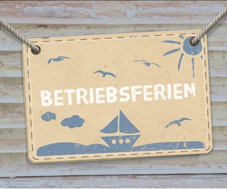 Betriebsferien vom 26.07.21 bis 07.08.21