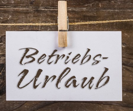 Betriebsurlaub Betriebsurlaub