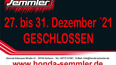 Honda Semmler - geschlossen zwischen den Jahren ! 