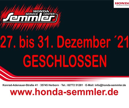 Honda Semmler - geschlossen zwischen den Jahren ! 
