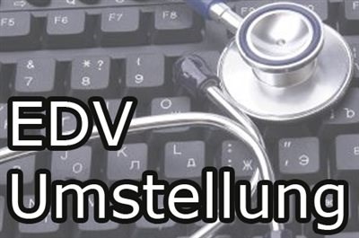 EDV Umstellung am Freitag EDV Umstellung am Freitag
