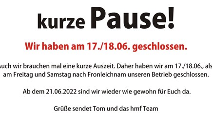 Pause!!!!!! 17./18.06. geschlossen...