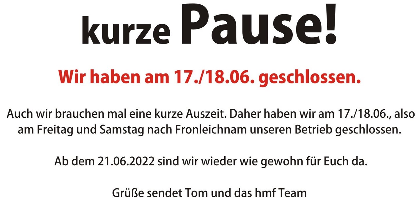 Pause!!!!!! 17./18.06. geschlossen...