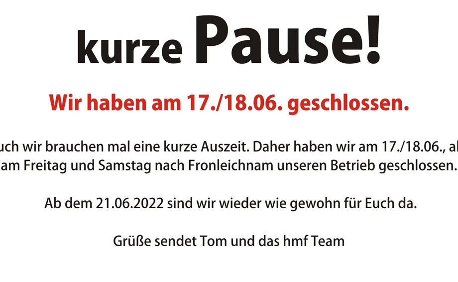 Pause!!!!!! 17./18.06. geschlossen... Bild 1: Pause!!!!!! 17./18.06. geschlossen...