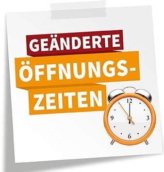 Geänderte Öffnungszeiten