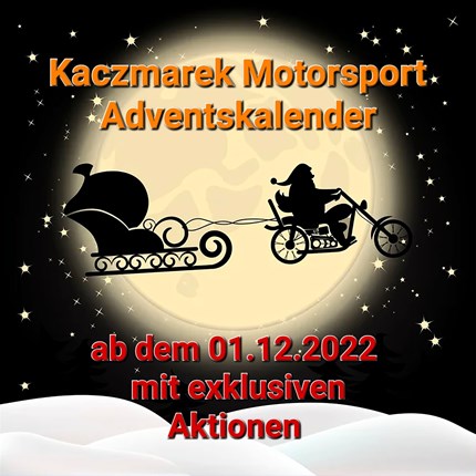 Kaczmarek Motorsport Adventskalender 
Ab dem 01.12.2022 starten wir 24 verschiedene und exklusive Tagesaktionen, welche auf unseren Social-Media-Kanälen verfolgt  ... Weiter >>