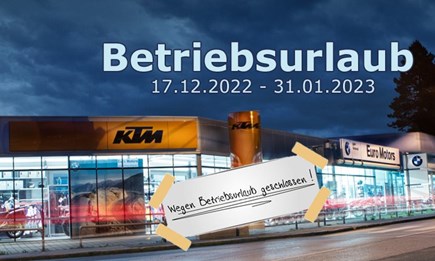 Betriebsurlaub: 17.12.2022 bis 31.01.2023
