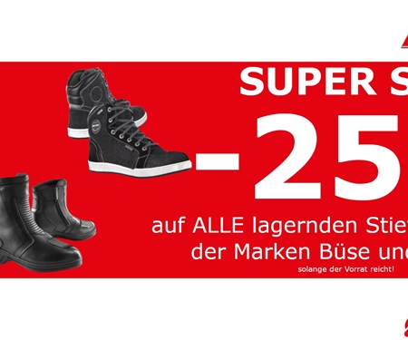 Super Sale - 25 % auf alle lagernden Stiefel & Schuhe 