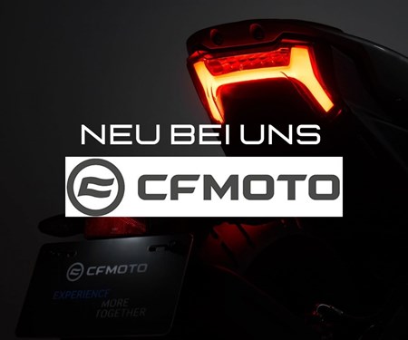 NEU BEI UNS CFMOTO Motorräder