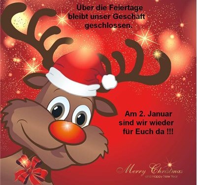 Wir haben über Weihnachten unser Geschäft geschlossen