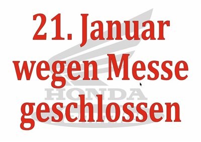 Honda Semmler -Samstag 21. Januar geschlossen