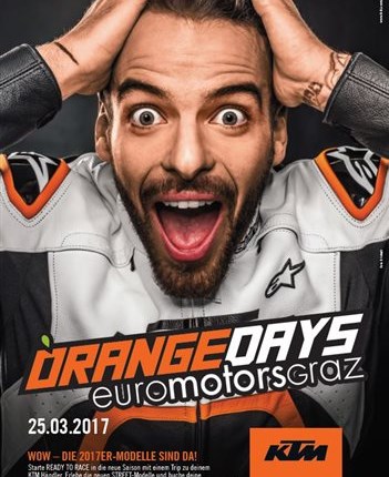 KTM Orange Day - 25. März 
SAVE THE DATE - KTM ORANGE DAYS 2017, 25.03.2017
 Starte READY TO RACE in die neue Saison mit einem Trip zu deinem KTM Händ ... Weiter >>