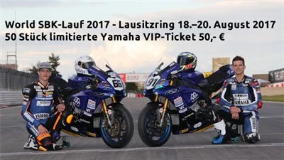 YAMAHA VIP-Ticket! - World SBK-Lauf 2017 - Lausitzring 18.–20. August 2017 Bild 1: YAMAHA VIP-Ticket! - World SBK-Lauf 2017 - Lausitzring 18.–20. August 2017