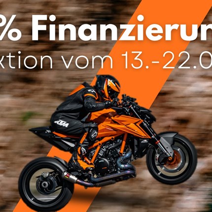0% FINANZIERUNGSAKTION für KTM  0% FINANZIERUNGSAKTION für alle KTM Neufahrzeuge aus 2023 und 2024. Weiter >>
