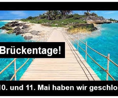 Brückentage am 10. + 11. Mai geschlossen