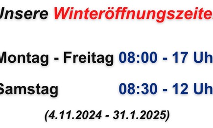 Unsere Winteröffnungszeiten