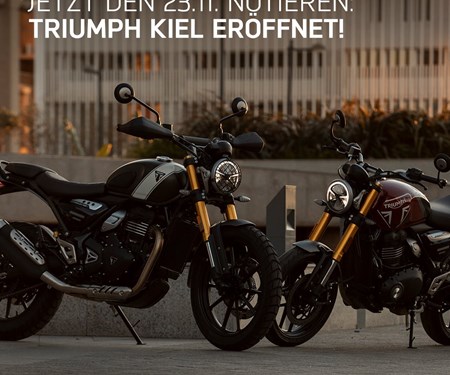 Eröffnung Triumph Kiel - wir freuen uns auf Euch am 23.11.2024