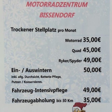 Winter-Aktion 
Trockener Stellplatz pro Monat
- Motorrad        35,-€
- Quad              45,-€
- Ryker/Spyder 49,-€
Ein-/Auswintern 50 ... Weiter >>