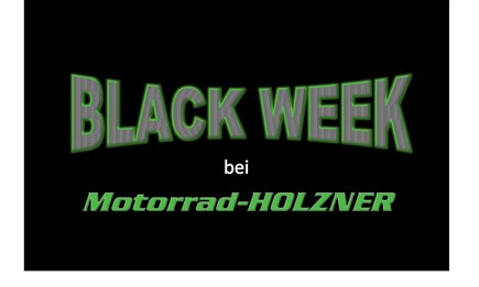 BLACK WEEK bei Motorrad-HOLZNER