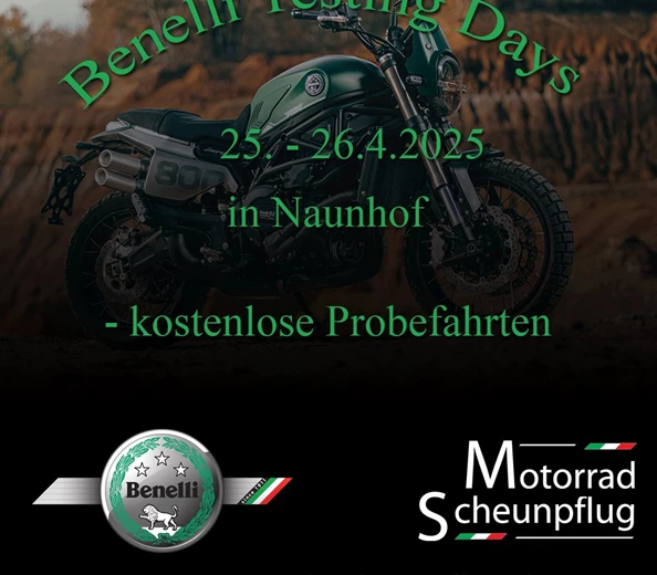 Benelli Testing Days 2025
Komm zu den Benelli-Testing-Days 2025 am 25. und 26. April in unser Geschäft. Teste die Modellpalette von Benelli, darunter TRK 702 X, TRK 502 u ...