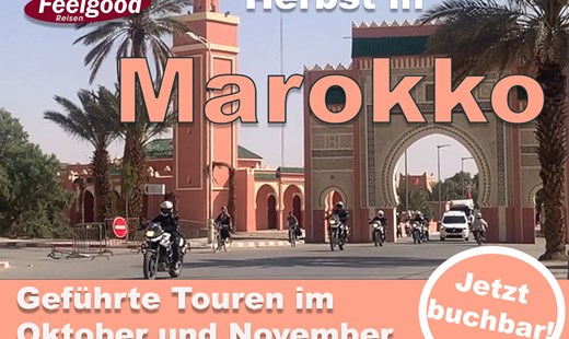 Marokko im Herbst – jetzt Plätze sichern!
